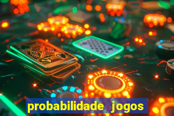 probabilidade jogos de futebol